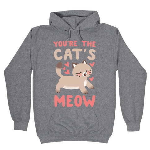 You're the Cat's Meow Hooded Sweatshirt