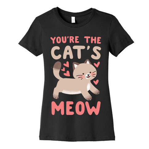 You're the Cat's Meow Womens T-Shirt