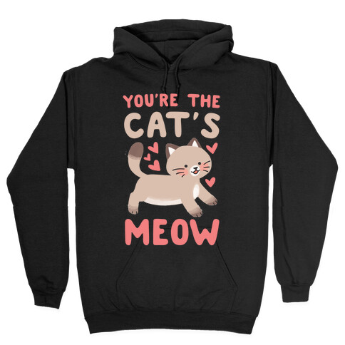 You're the Cat's Meow Hooded Sweatshirt