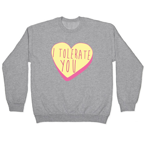 I Tolerate You Pullover