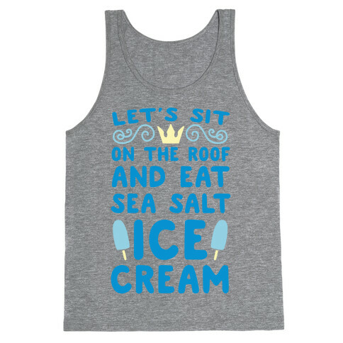 Let's Sit on the Roof and Eat Sea Salt Ice Cream Tank Top