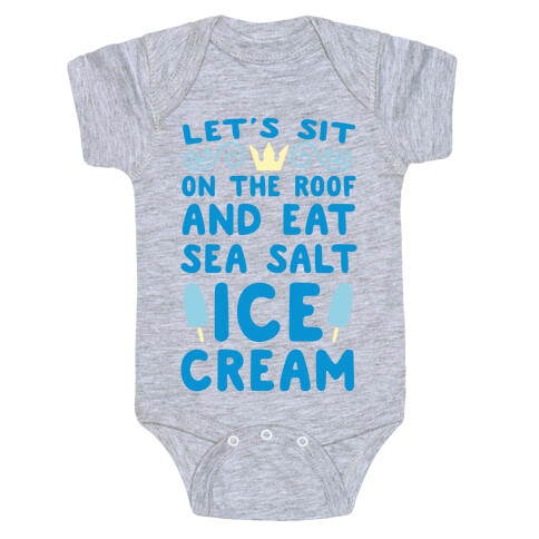 Let's Sit on the Roof and Eat Sea Salt Ice Cream Baby One-Piece