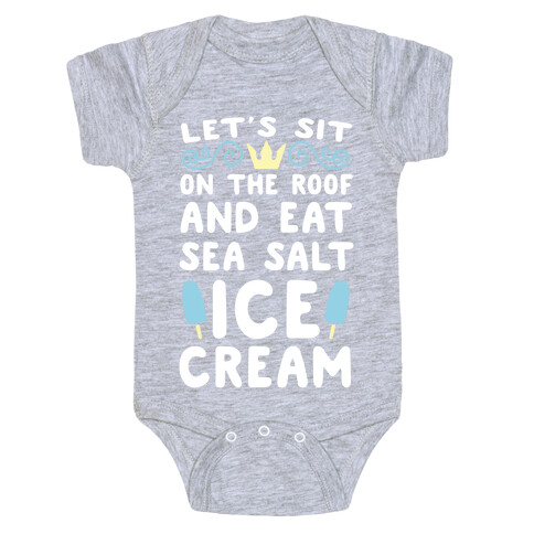 Let's Sit on the Roof and Eat Sea Salt Ice Cream Baby One-Piece