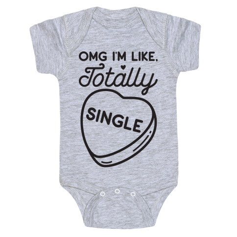 Omg I'm Like Totally Single Baby One-Piece