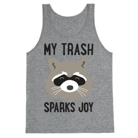 My Trash Sparks Joy Raccoon Tank Top