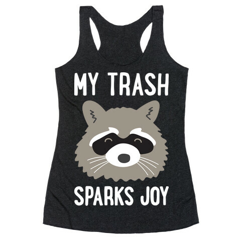 My Trash Sparks Joy Raccoon Racerback Tank Top