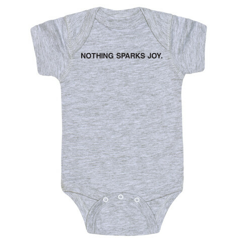 Nothing Sparks Joy. Baby One-Piece