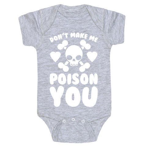 Don't Make Me Poison You Baby One-Piece