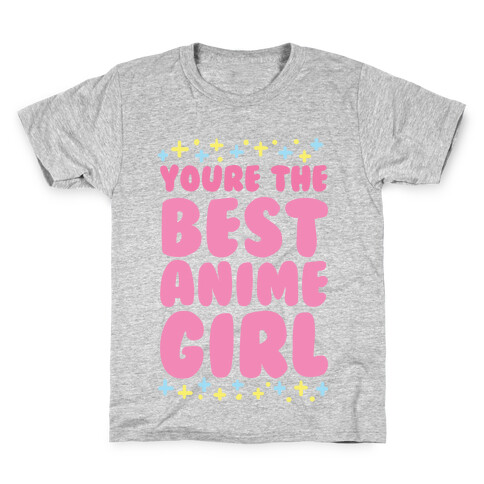 You're the Best Anime Girl Kids T-Shirt