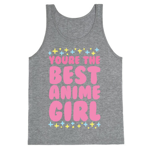 You're the Best Anime Girl Tank Top