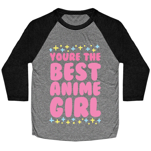 You're the Best Anime Girl Baseball Tee