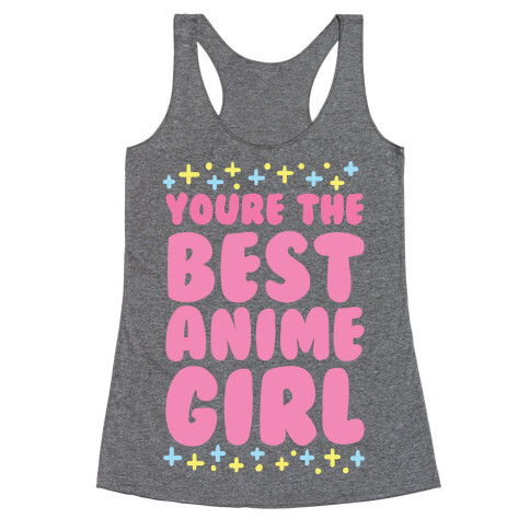 You're the Best Anime Girl Racerback Tank Top