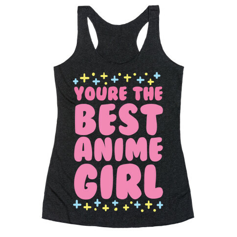 You're the Best Anime Girl Racerback Tank Top