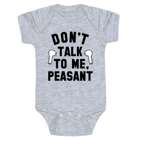 Don't Talk to Me, Peasant Baby One-Piece