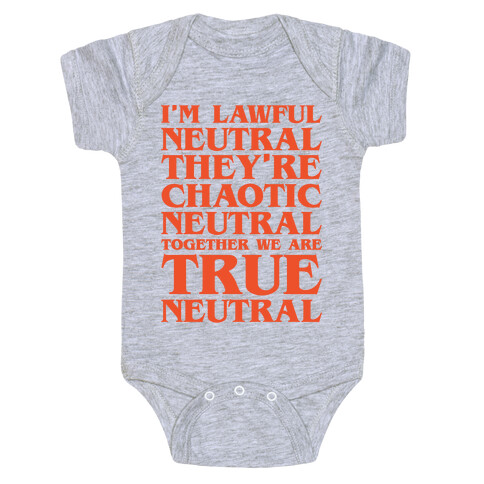 I'm Lawful Neutral They're Chaotic Neutral Together We Are True Neutral Parody Baby One-Piece