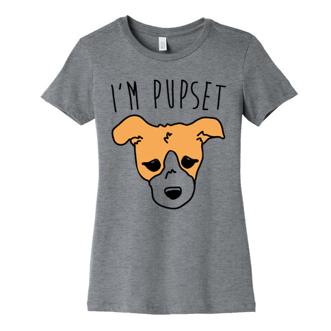 I'm Pupset  Womens T-Shirt