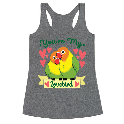 You're My Lovebird Racerback Tank Top