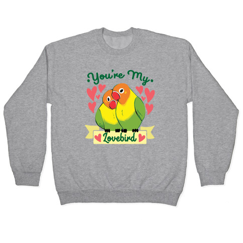 You're My Lovebird Pullover