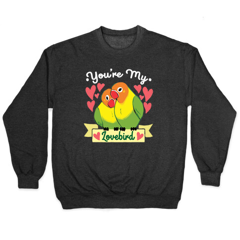 You're My Lovebird Pullover