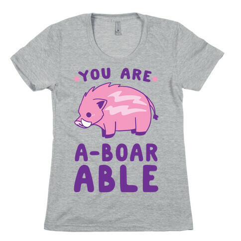 You are Aboarable Womens T-Shirt