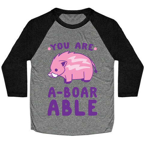 You are Aboarable Baseball Tee