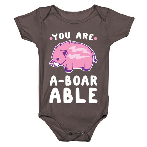 You are Aboarable Baby One-Piece