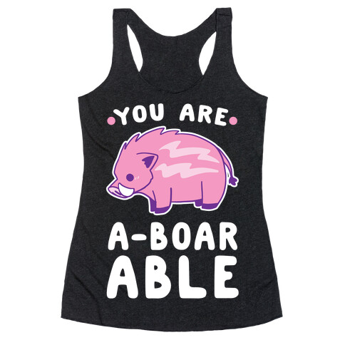 You are Aboarable Racerback Tank Top