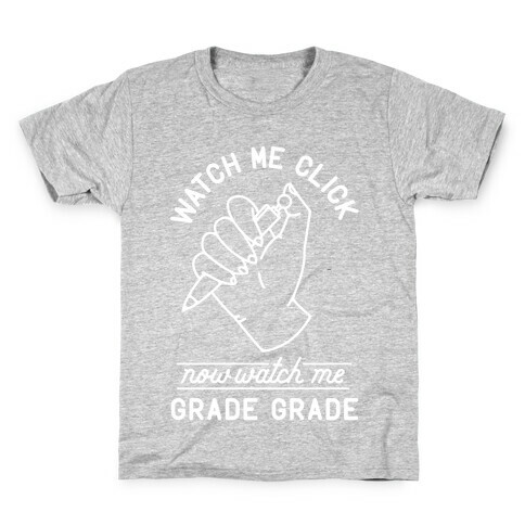 Watch Me Click Now Watch Me Grade Grade Kids T-Shirt