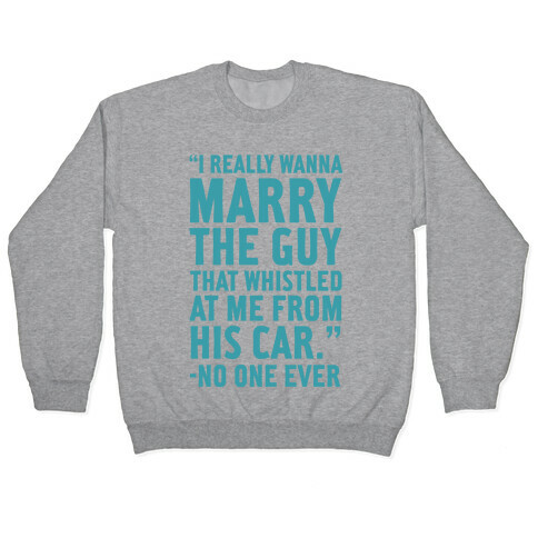 Wanna Marry The Guy Pullover