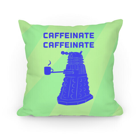 Caffeinate Caffeinate Pillow