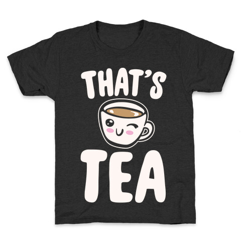 That's Tea White Print Kids T-Shirt