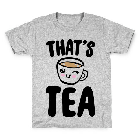 That's Tea  Kids T-Shirt