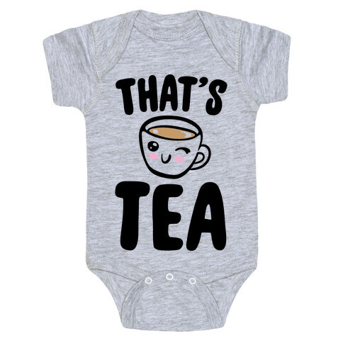 That's Tea  Baby One-Piece