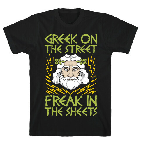 Greek On The Street, Freak In The Sheets T-Shirt