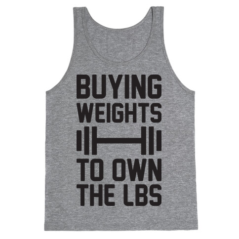 Buying Weights To Own The lbs Tank Top
