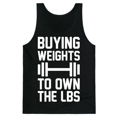 Buying Weights To Own The lbs Tank Top