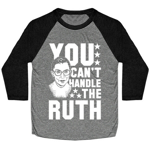 You Can't Handle the Ruth Baseball Tee