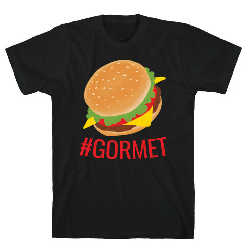 #Gormet  T-Shirt