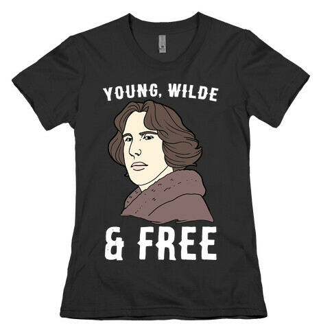 Young, Wilde and Free Womens T-Shirt