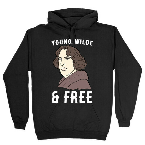 Young, Wilde and Free Hooded Sweatshirt