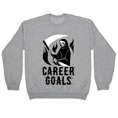 Career Goals - Grim Reaper Pullover