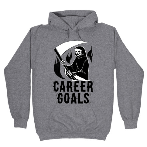 Career Goals - Grim Reaper Hooded Sweatshirt