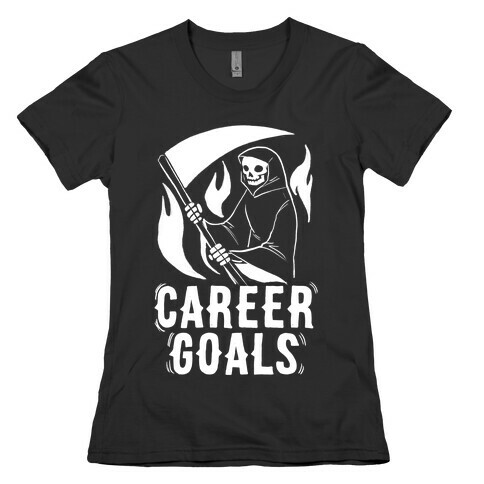 Career Goals - Grim Reaper Womens T-Shirt
