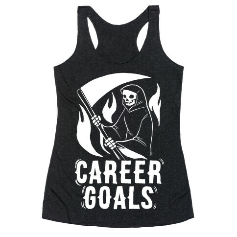 Career Goals - Grim Reaper Racerback Tank Top