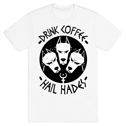 Drink Coffee, Hail Hades T-Shirt