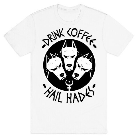 Drink Coffee, Hail Hades T-Shirt