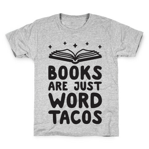 Books Are Just Word Tacos Kids T-Shirt