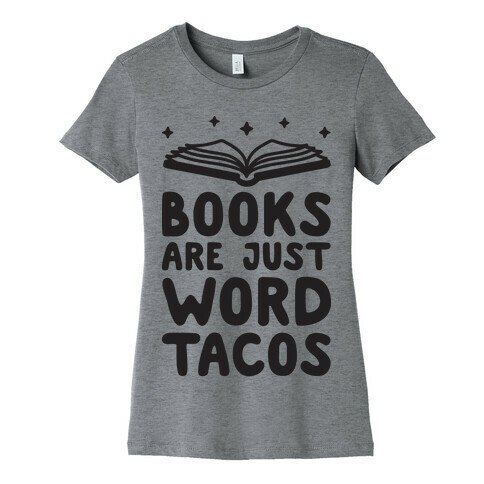 Books Are Just Word Tacos Womens T-Shirt