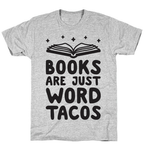 Books Are Just Word Tacos T-Shirt