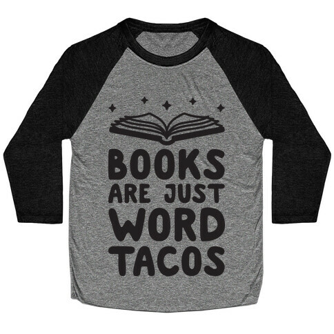 Books Are Just Word Tacos Baseball Tee